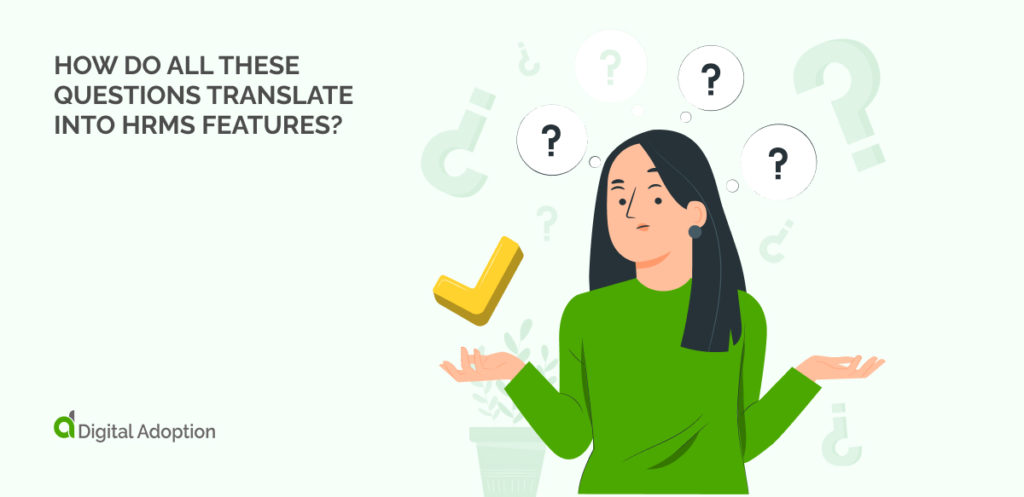 How do all these questions translate into HRMS features_