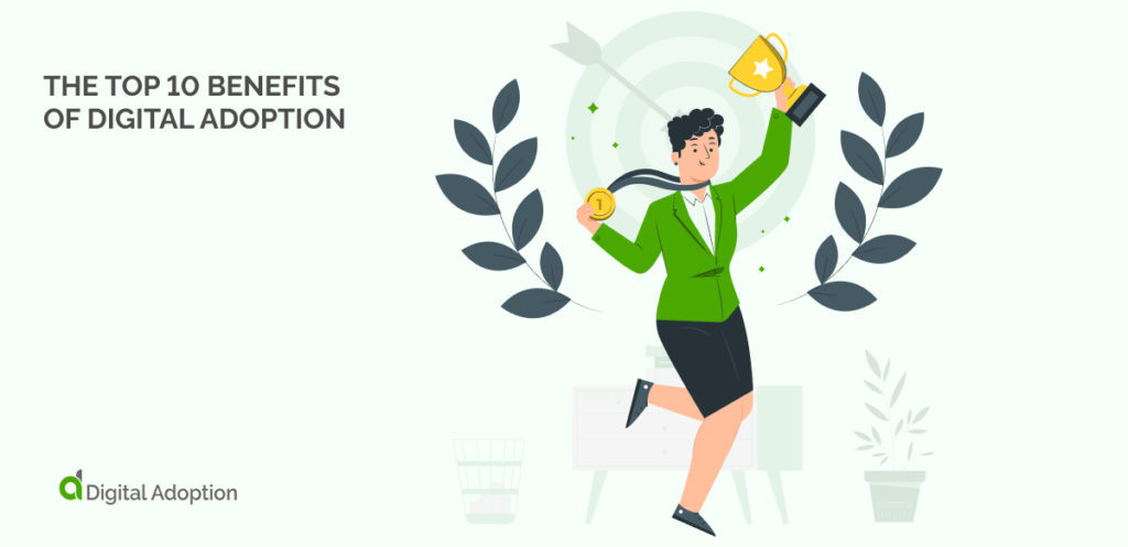 The Top 10 Benefits Of Digital Adoption