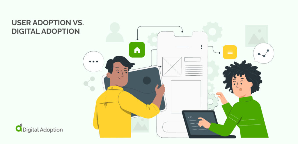 User Adoption vs. Digital Adoption